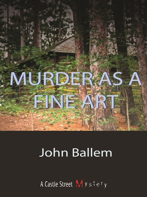 Title details for Murder as a Fine Art by John Ballem - Available